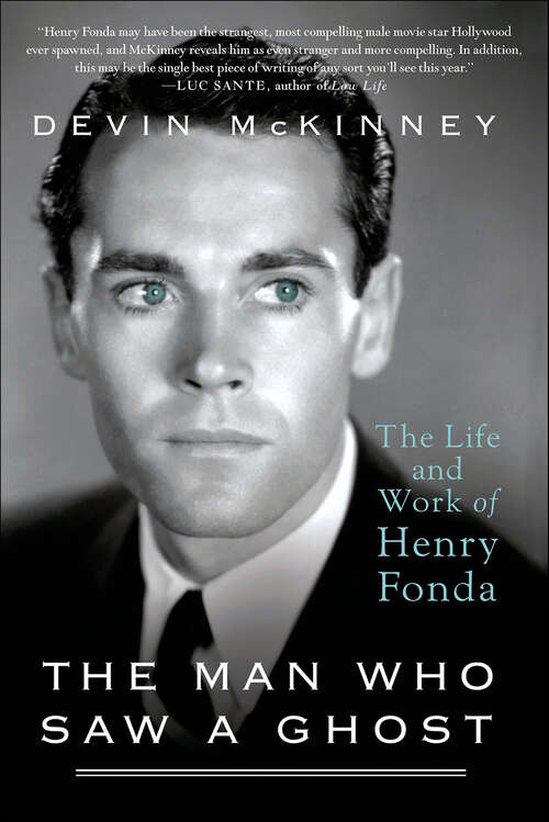 Book cover of The Man Who Saw a Ghost: The Life and Work of Henry Fonda