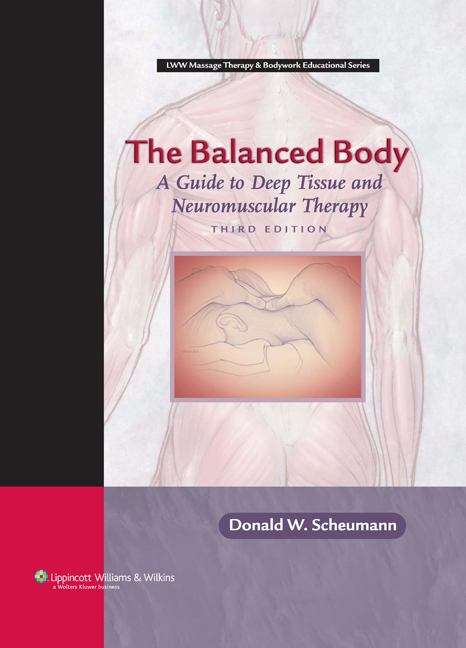 Book cover of The Balanced Body: A Guide to Deep Tissue and Neuromuscular Therapy (3rd edition)