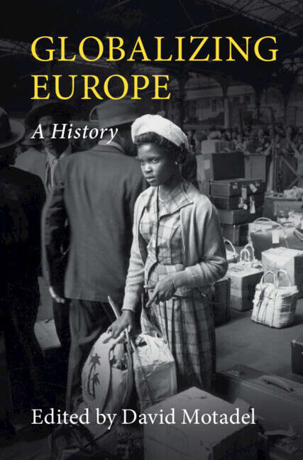 Book cover of Globalizing Europe: A History