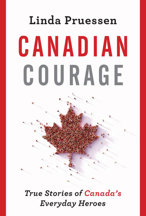 Book cover of Canadian Courage: True Stories of Canada's Everyday Heroes
