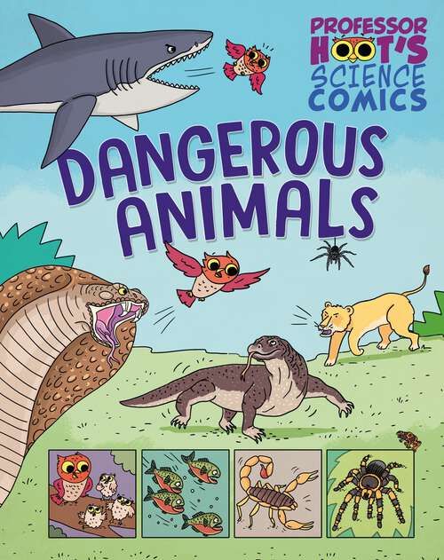 Book cover of Dangerous Animals (Professor Hoot's Science Comics #3)