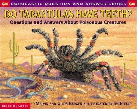 Book cover of Do Tarantulas Have Teeth? Questions and Answers About Poisonous Creatures
