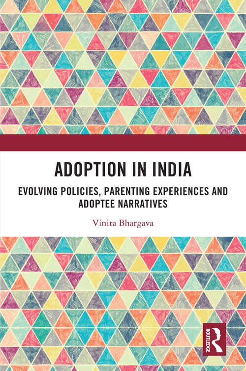 Book cover of Adoption in India: Evolving Policies, Parenting Experiences and Adoptee Narratives (1)