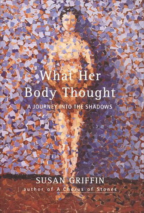Book cover of What Her Body Thought: A Journey Into the Shadows