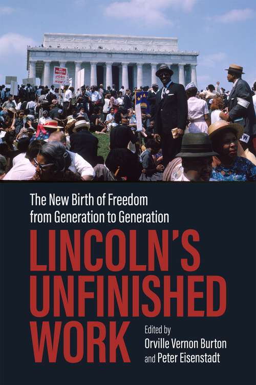 Book cover of Lincoln’s Unfinished Work: The New Birth of Freedom from Generation to Generation