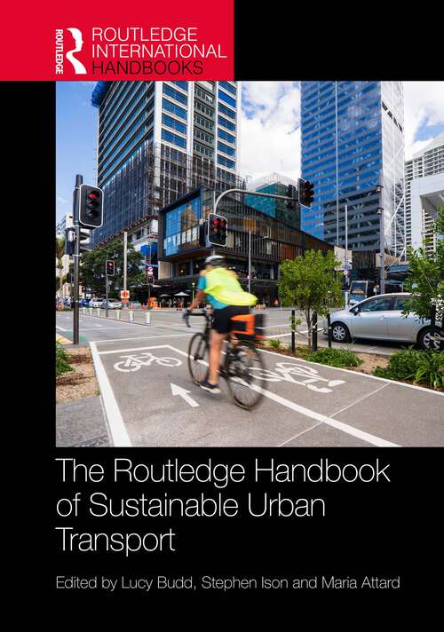 Book cover of The Routledge Handbook of Sustainable Urban Transport (1) (Routledge International Handbooks)