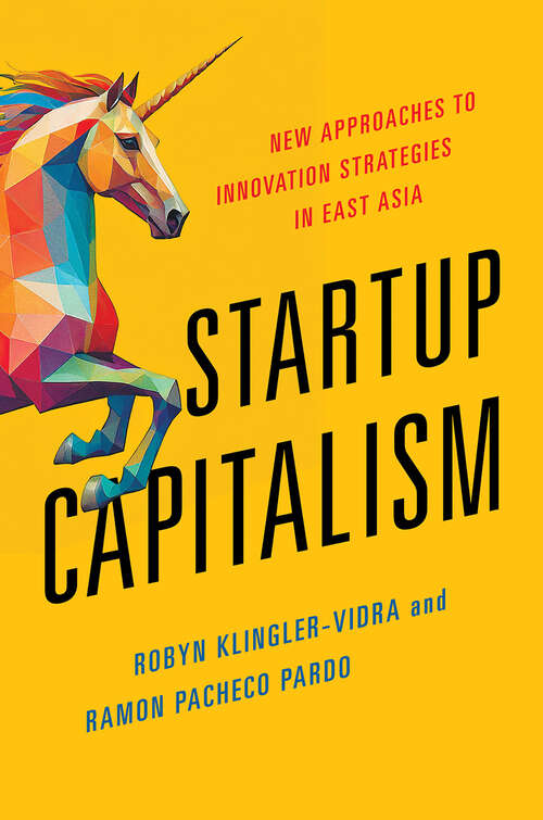Book cover of Startup Capitalism: New Approaches to Innovation Strategies in East Asia