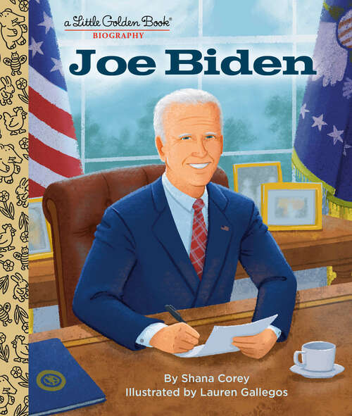 Book cover of Joe Biden: A Little Golden Book Biography (Little Golden Book)