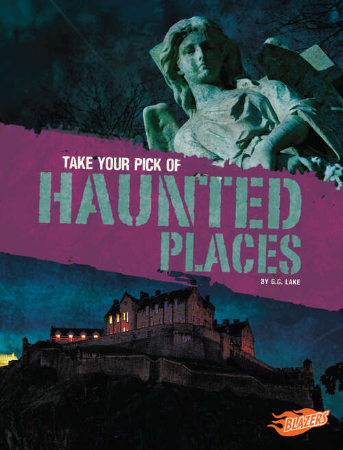 Book cover of Take Your Pick of Haunted Places (Take Your (equally Horrible) Pick! Ser.)