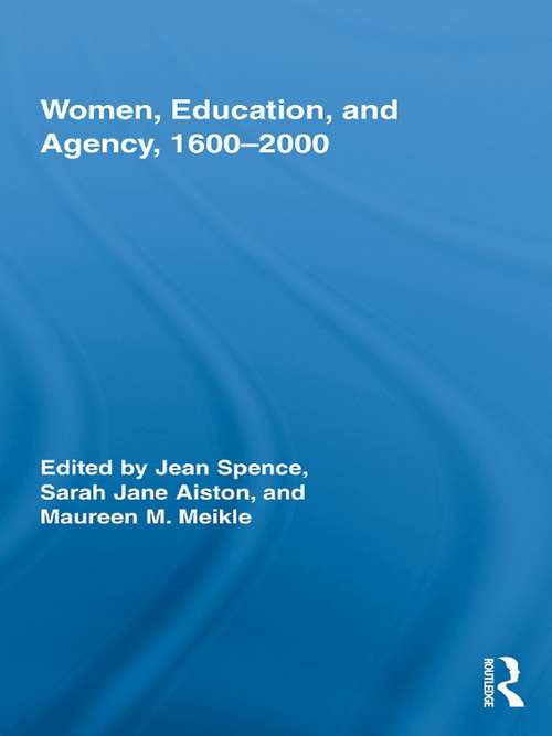 Women, Education, and Agency, 1600-2000 (Routledge Research in Gender and History)
