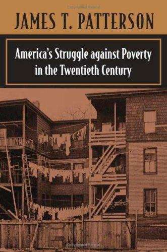 America's Struggle against Poverty in the Twentieth Century