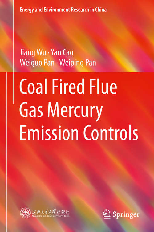 Coal Fired Flue Gas Mercury Emission Controls (Energy and Environment Research in China)