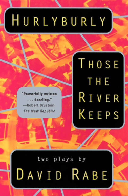 Hurlyburly and Those the River Keeps: Two Plays (Books That Changed the World)