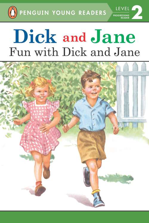 Book cover of Dick and Jane: Fun with Dick and Jane (Dick and Jane)