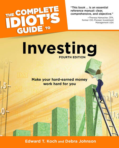 Book cover of The Complete Idiot's Guide to Investing, 4th Edition: Make Your Hard-Earned Money Work Hard for You