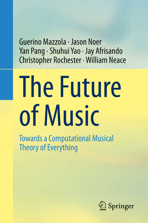 The Future of Music: Towards a Computational Musical Theory of Everything