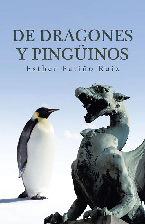 Book cover of De dragones y pingüinos