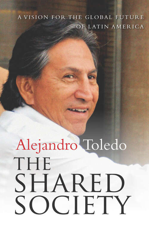 Book cover of The Shared Society: A Vision for the Global Future of Latin America