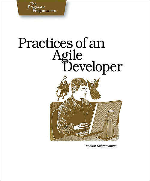 Book cover of Practices of an Agile Developer: Working in the Real World (Pragmatic Programmers)