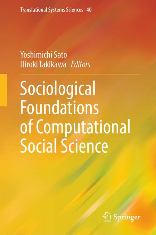 Book cover of Sociological Foundations of Computational Social Science (2024) (Translational Systems Sciences #40)