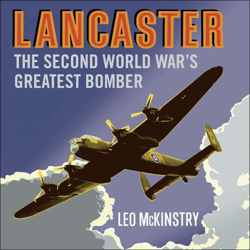 Book cover of Lancaster: The Second World War's Greatest Bomber