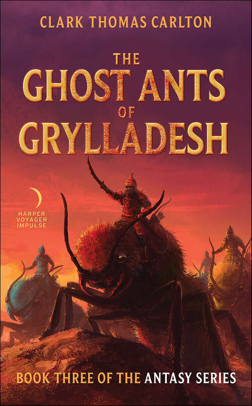 Book cover of The Ghost Ants of Grylladesh: Book Three Of The Antasy Series (The Antasy Series #3)