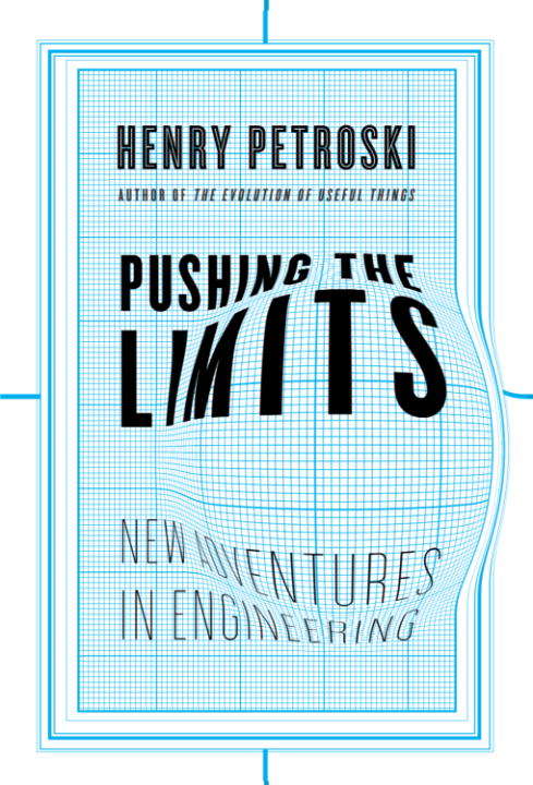 Book cover of Pushing the Limits: New Adventures in Engineering