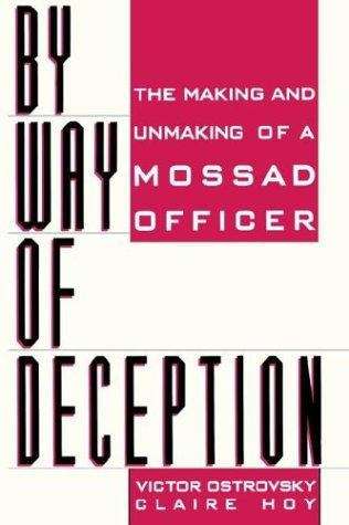 Book cover of By Way Of Deception: The Making And Unmaking Of A Mossad Officer