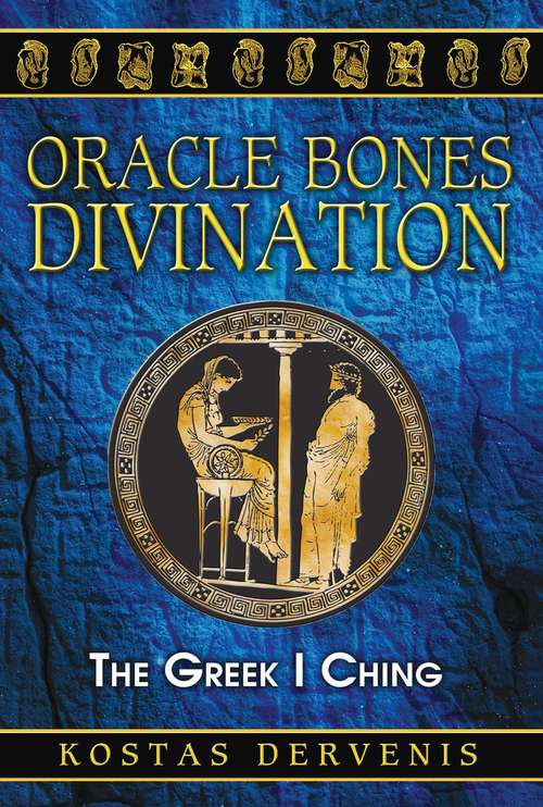 Book cover of Oracle Bones Divination: The Greek I Ching