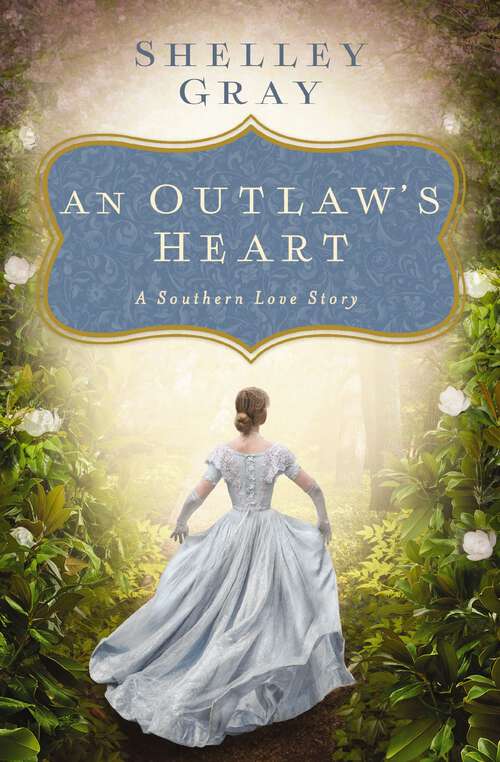 Book cover of An Outlaw's Heart: A Southern Love Story