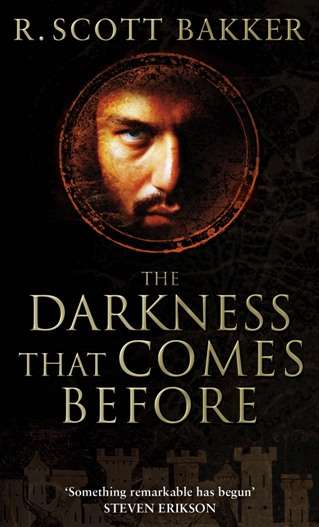 The Darkness That Comes Before: Book 1 of the Prince of Nothing (Prince of Nothing #1)