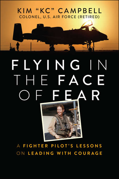 Book cover of Flying in the Face of Fear: A Fighter Pilot's Lessons on Leading with Courage