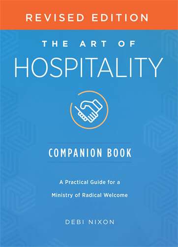 Book cover of The Art of Hospitality Companion Book Revised Edition: A Practical Guide for a Ministry of Radical Welcome (The Art of Hospitality Companion Book Revised Edition [EPUB])