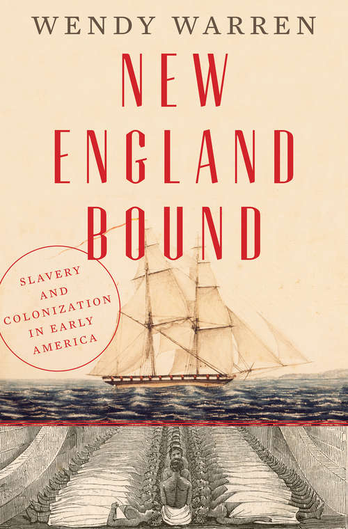 Book cover of New England Bound: Slavery and Colonization in Early America