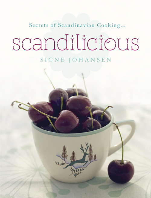 Book cover of Secrets of Scandinavian Cooking . . . Scandilicious