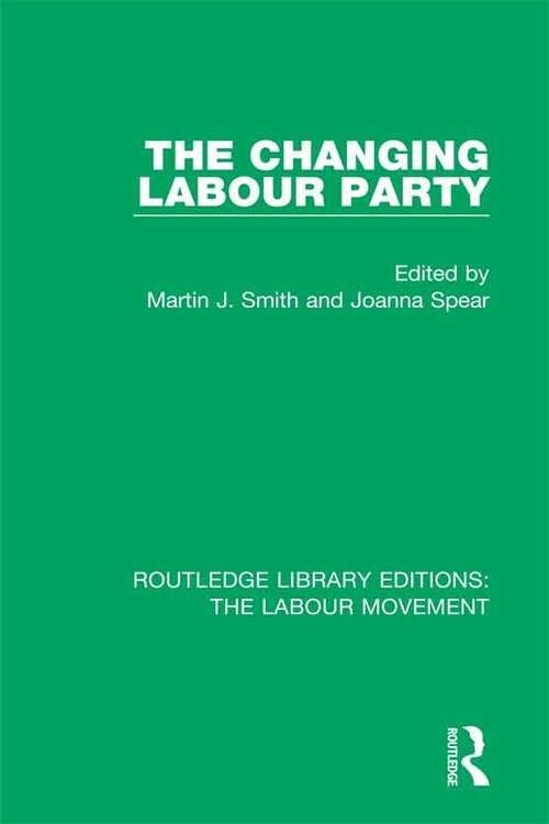 The Changing Labour Party (Routledge Library Editions: The Labour Movement #32)
