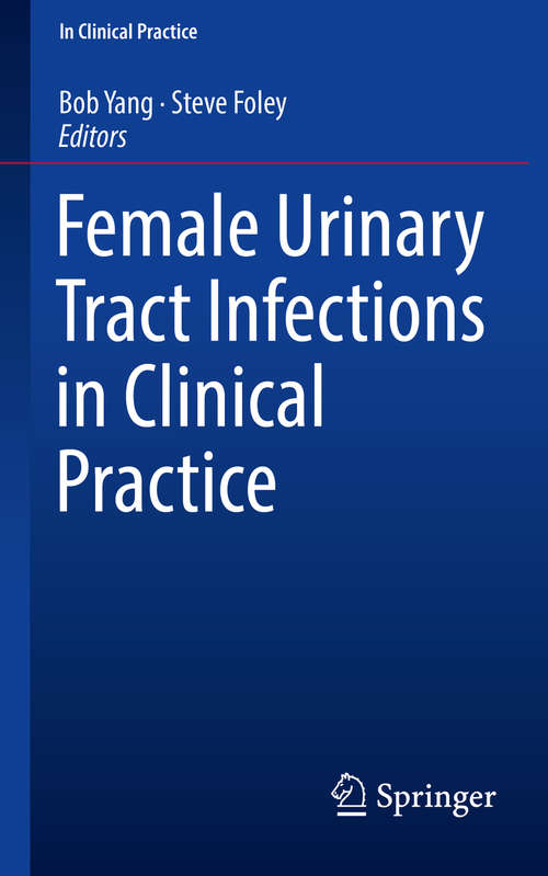 Female Urinary Tract Infections in Clinical Practice (In Clinical Practice)