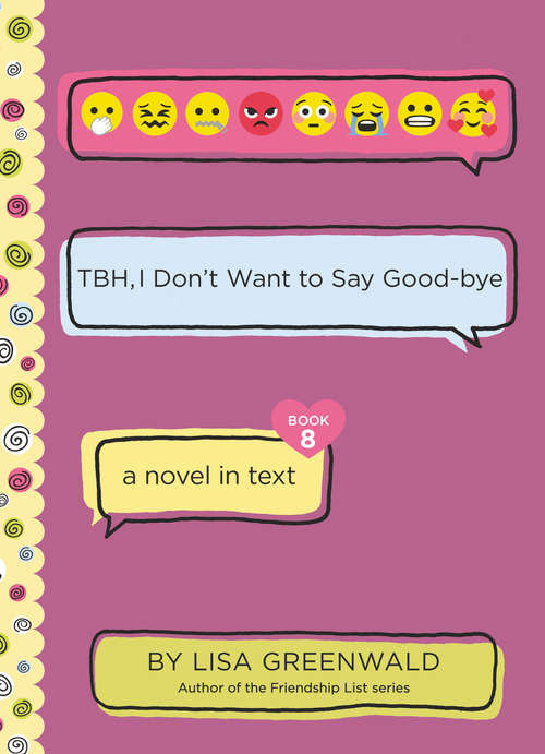 Book cover of TBH #8: TBH, I Don't Want to Say Good-bye (TBH #8)