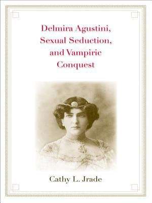 Book cover of Delmira Agustini, Sexual Seduction, and Vampiric Conquest