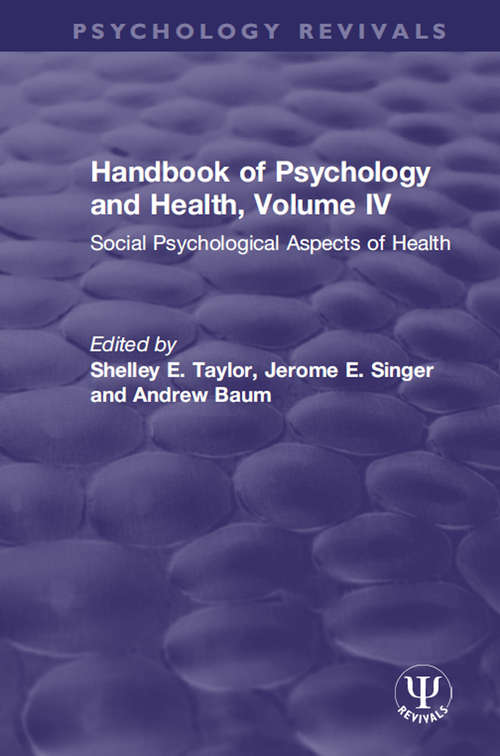 Handbook of Psychology and Health, Volume IV: Social Psychological Aspects of Health (Psychology Revivals)
