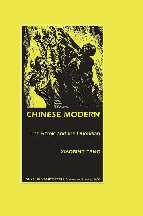 Book cover of Chinese Modern: The Heroic and the Quotidian