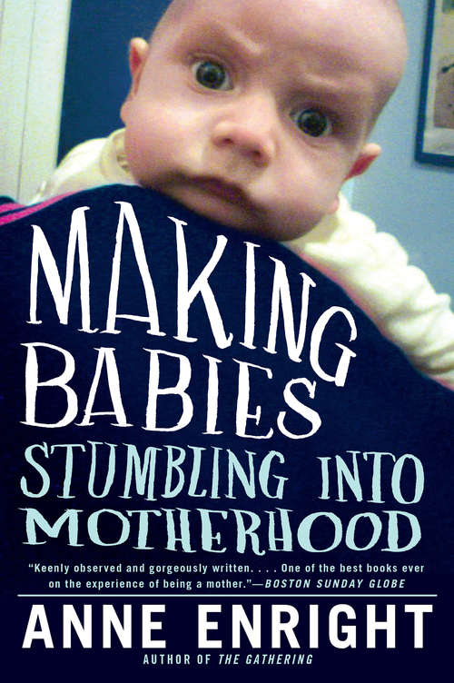 Book cover of Making Babies: Stumbling into Motherhood