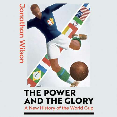Book cover of The Power and the Glory: A New History of the World Cup