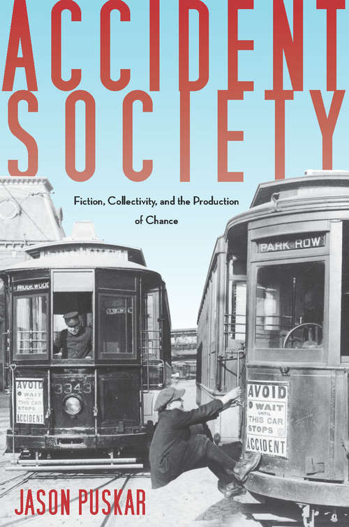 Book cover of Accident Society: Fiction, Collectivity, and the Production of Chance