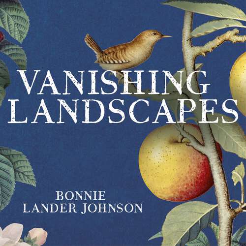 Book cover of Vanishing Landscapes: The Story of Plants and How We Lost Them