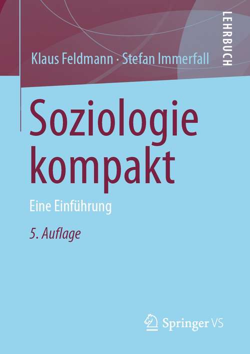 Book cover of Soziologie kompakt: Eine Einführung (5. Aufl. 2021) (Wv Studium Ser. #188)