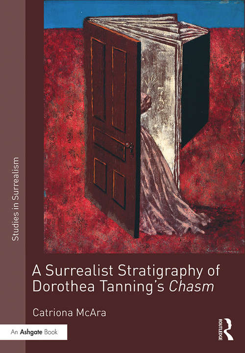 Book cover of A Surrealist Stratigraphy of Dorothea Tanning’s Chasm (Studies in Surrealism)