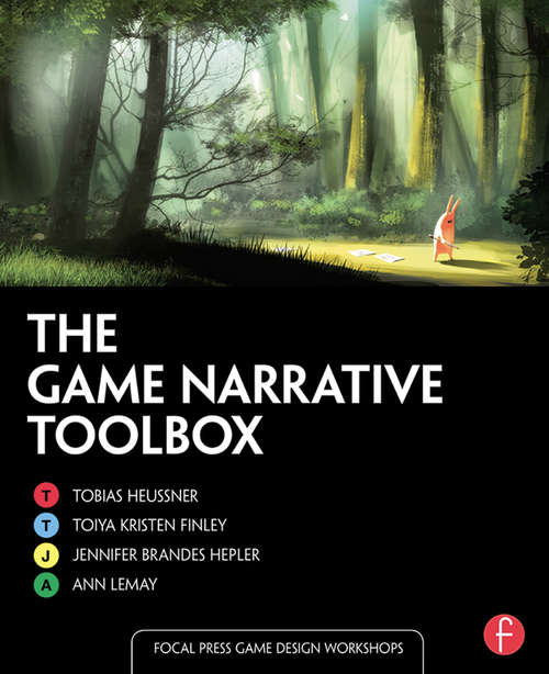 The Game Narrative Toolbox (Focal Press Game Design Workshops)