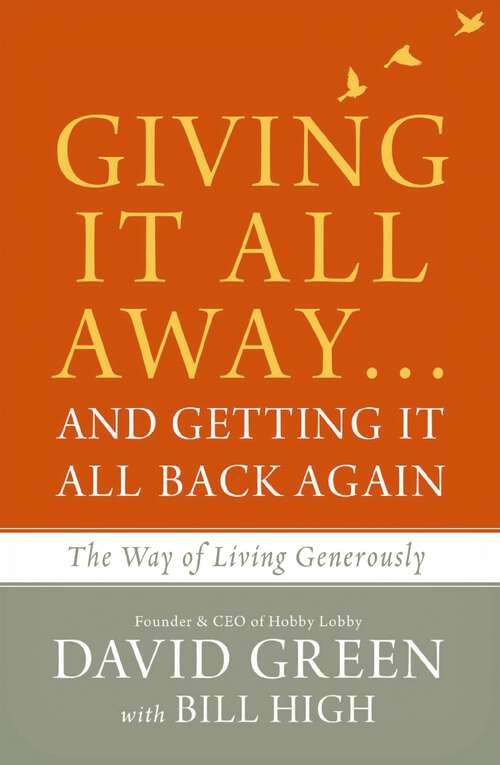Giving It All Away…and Getting It All Back Again: The Way of Living Generously