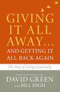 Giving It All Away…and Getting It All Back Again: The Way of Living Generously